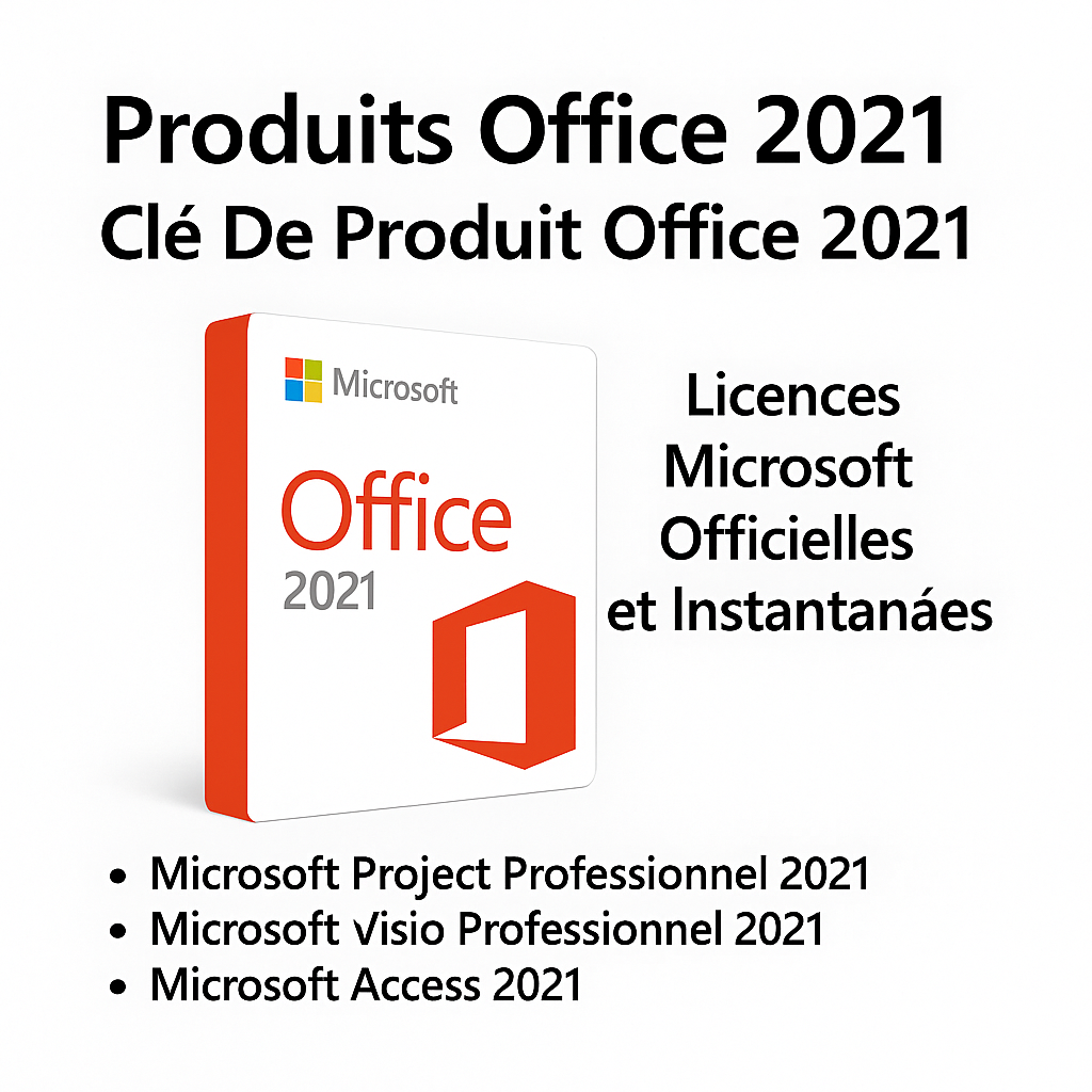 Clé de produit Microsoft Office 2021 incluant Project, Visio, Outlook et Access – licences officielles et instantanées sur Licence24.ch